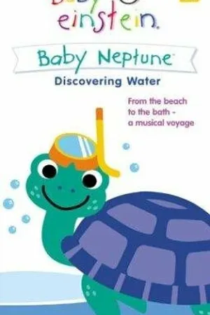 Постер к мультфильму Baby Einstein: Baby Neptune Discovering Water (2003)