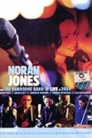 Постер к фильму Norah Jones & the Handsome Band: Live in 2004 (2004)