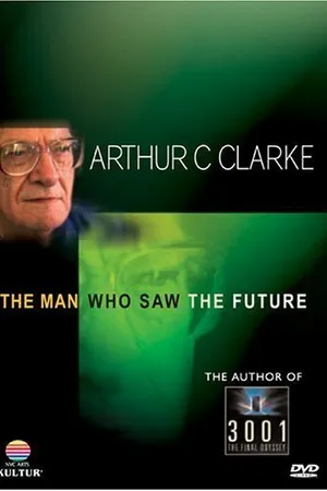 Постер к фильму Arthur C. Clarke: The Man Who Saw the Future (1997)