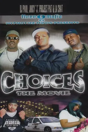 Постер к фильму Three 6 Mafia: Choices - The Movie (2001)