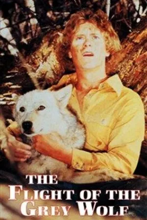 Постер к фильму The Flight of the Grey Wolf (1976)