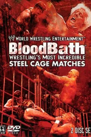 Постер к фильму WWE Bloodbath: Wrestling's Most Incredible Steel Cage Matches (2003)