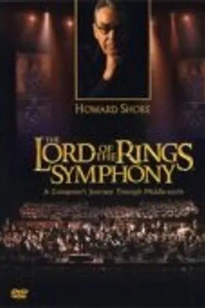 Постер к фильму Creating the Lord of the Rings Symphony: A Composer's Journey Through Middle-Earth (2004)