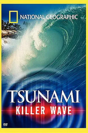Постер к фильму National Geographic: Tsunami - Killer Wave (2005)