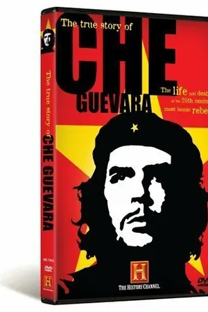 Постер к фильму The True Story of Che Guevara (2007)