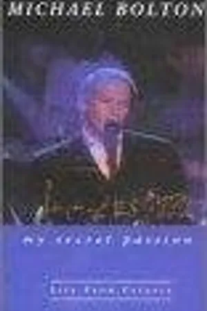 Постер к фильму Michael Bolton: My Secret Passion - Live from Catania (1998)