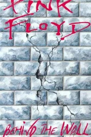 Постер к фильму Pink Floyd: Behind the Wall (2000)