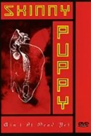 Постер к фильму Skinny Puppy: Ain't It Dead Yet? (1989)