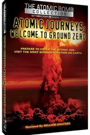 Постер к фильму Atomic Journeys: Welcome to Ground Zero (1999)
