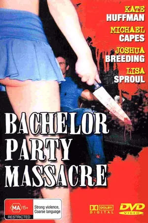 Постер к фильму Bachelor Party Massacre (2006)