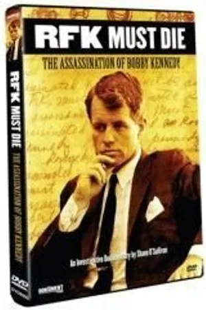Постер к фильму RFK Must Die: The Assassination of Bobby Kennedy (2007)