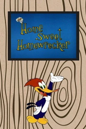 Постер к мультфильму Home Sweet Home Wrecker (1962)