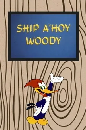 Постер к мультфильму Ship a-Hoy Woody (1969)