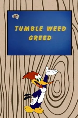 Постер к мультфильму Tumble Weed Greed (1969)