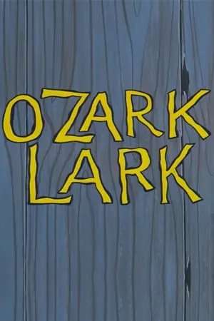 Постер к мультфильму Ozark Lark (1960)