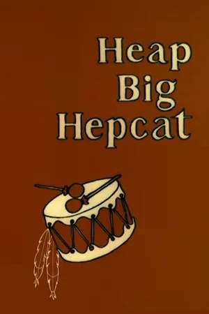 Постер к мультфильму Heap Big Hepcat (1960)