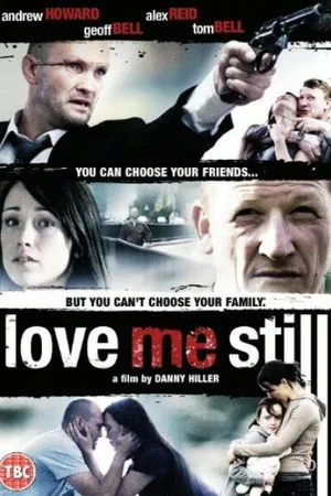 Постер к фильму Love Me Still (2007)