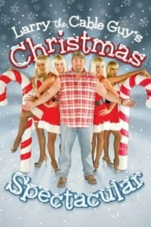 Постер к фильму Larry the Cable Guy's Christmas Spectacular (2007)