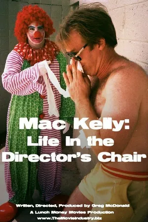 Постер к фильму Mac Kelly, Life in the Director's Chair (2001)