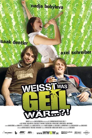 Постер к фильму Weißt was geil wär...?! (2007)