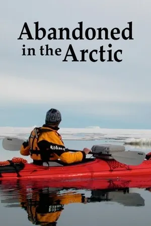Постер к фильму Abandoned in the Arctic (2007)