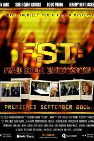 Постер к фильму FSI: Fraud Scheme Investigation (2006)