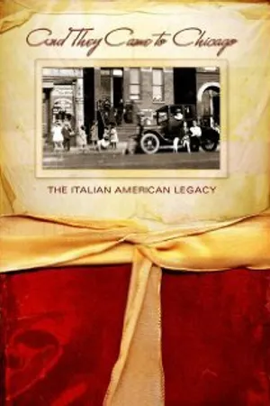 Постер к фильму And They Came to Chicago: The Italian American Legacy (2007)