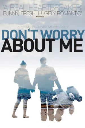 Постер к фильму Don't Worry About Me (2009)