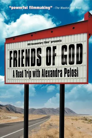 Постер к фильму Friends of God: A Road Trip with Alexandra Pelosi (2007)