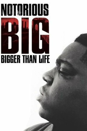 Постер к фильму Notorious B.I.G. Bigger Than Life (2007)