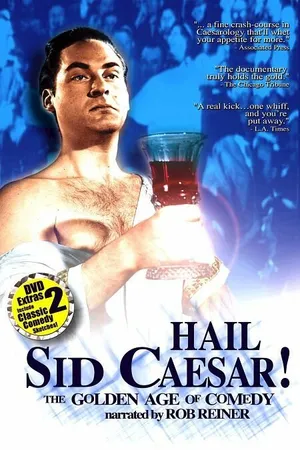 Постер к фильму Hail Sid Caesar! The Golden Age of Comedy (2001)