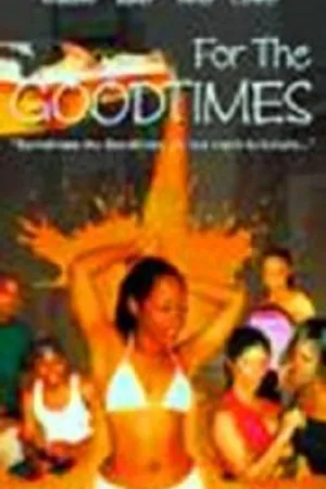 Постер к фильму For the Goodtimes (1999)