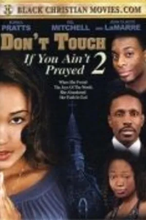 Постер к фильму Don't Touch If You Ain't Prayed 2 (2008)
