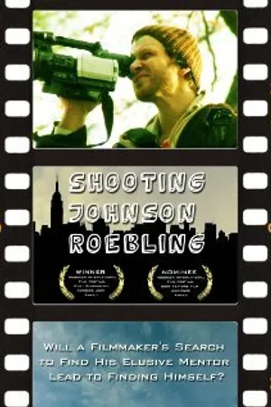 Постер к фильму Shooting Johnson Roebling (2007)