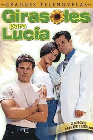 Постер к сериалу Подсолнухи для Лусии (1999)