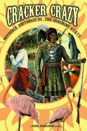 Постер к фильму Cracker Crazy: Invisible Histories of the Sunshine State (2007)