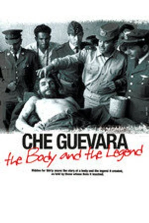 Постер к фильму Че Гевара: Тело и легенда (2007)