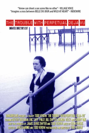 Постер к фильму The Trouble with Perpetual Deja-Vu (1999)