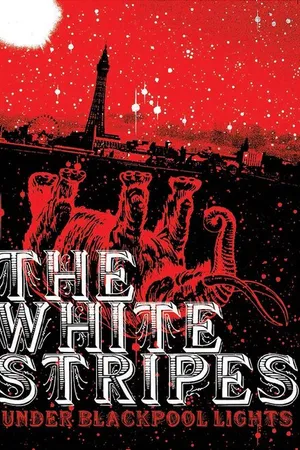 Постер к фильму White Stripes: Under Blackpool Lights (2004)