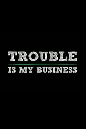 Постер к фильму Trouble Is My Business (2008)