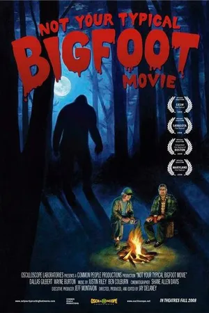 Постер к фильму Not Your Typical Bigfoot Movie (2008)