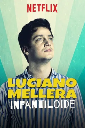 Постер к фильму Luciano Mellera: Infantiloide (2018)