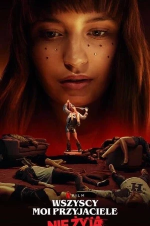 Постер к фильму Все мои друзья мертвы (2020)