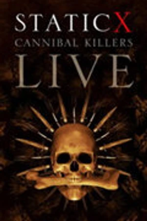 Постер к фильму Static X: Cannibal Killers Live (2008)
