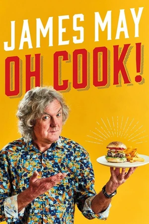 Постер к сериалу James May: Oh Cook! (2020)