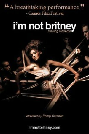 Постер к фильму I'm Not Britney (2008)