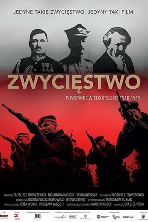 Постер к фильму Zwyciestwo. Powstanie Wielkopolskie 1918-1919 (2021)