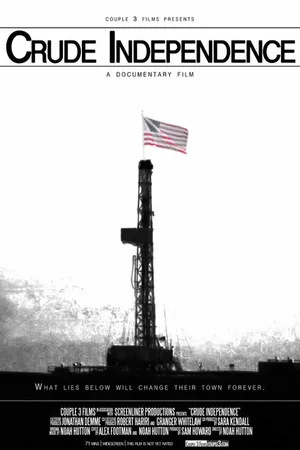 Постер к фильму Crude Independence (2009)