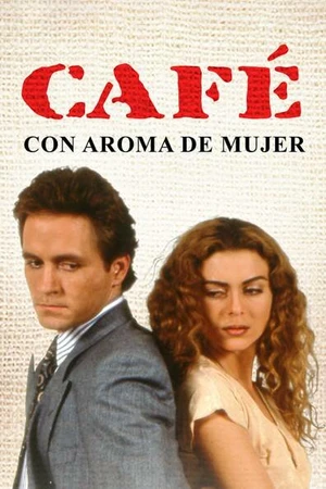 Постер к сериалу Кофе с ароматом женщины (1993)