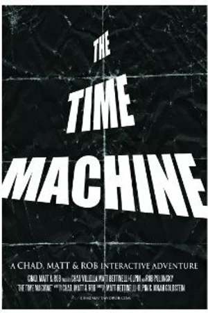 Постер к фильму The Time Machine: A Chad, Matt & Rob Interactive Adventure (2008)